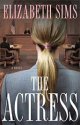 The Actress by Elizabeth Sims