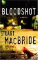 Bloodshot by Stuart 
   MacBride