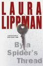 By a Spider's Thread by Laura Lippman