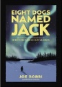 Eight Dogs Named Jack by Joe Borri
