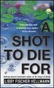 A Shot to Die For by Libby Fischer Hellman