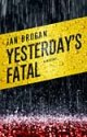 Yesterday's Fatal 
      by Jan Brogan